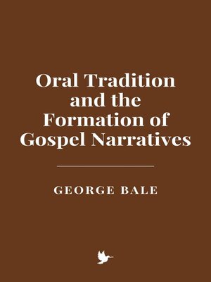 cover image of Oral Tradition and the Formation of Gospel Narratives